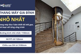 THANG MÁY GIA ĐÌNH CÓ KÍCH THƯỚC NHỎ NHẤT